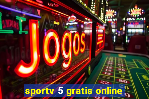 sportv 5 gratis online